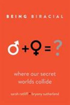 Paperback Being Biracial: Where Our Secret Worlds Collide Book
