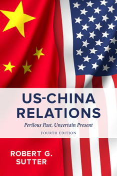 Paperback Us-China Relations: Perilous Past, Uncertain Present Book