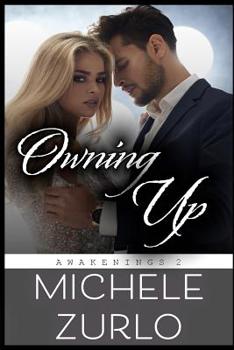 Owning Up - Book #2 of the Awakenings