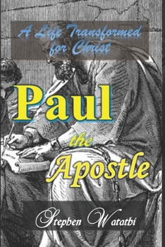 Paperback Paul the Apostle: A Life Transformed for Christ Book