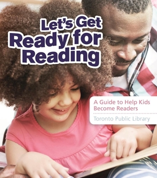 Let's Get Ready For Reading: A Guide to Help Kids Become Readers