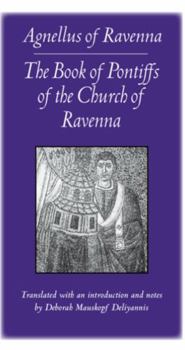 Paperback The Book of Pontiffs of the Church of Ravenna: Agnellus of Ravenna Book