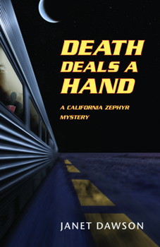 Death Deals a Hand: A California Zephyr Mystery - Book #2 of the Jill McLeod California Zephyr
