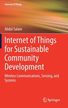 Hardcover Internet of Things for Sustainable Community Development: Wireless Communications, Sensing, and Systems Book