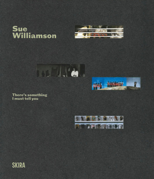 Paperback Sue Williamson: There's Something I Must Tell You: A Retrospective Exhibition Book