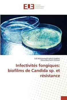 Infectivita(c)S Fongiques: Biofilms de Candida Sp. Et Ra(c)Sistance