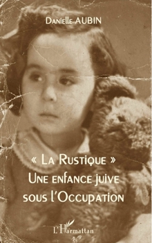 Paperback "La Rustique": Une enfance juive sous l'Occupation [French] Book