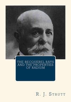 Paperback The Becquerel Rays and the Properties of Radium Book