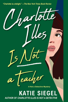 Paperback Charlotte Illes Is Not a Teacher Book