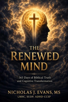 Paperback The Renewed Mind: 365 Days of Biblical Truth and Cognitive Transformation Book