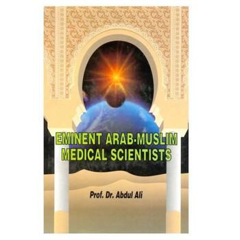 Paperback Eminent Arab-Muslim Medical Scientists (622-1600) Book
