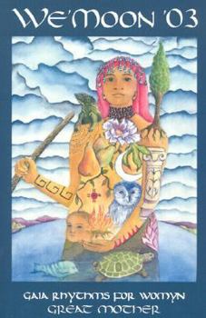 We'Moon 2003 Calendar: Gaia Rhythms for Womyn : Great Mother - Book  of the We'Moon Datebook