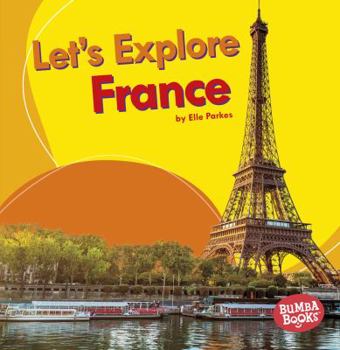 Let's Explore France Let's Explore France - Book  of the Let's Explore Countries