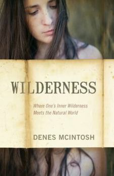 Paperback Wilderness: Where One's Inner Wilderness Meets the Natural World Book