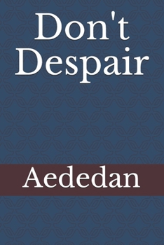 Paperback Don't Despair Book