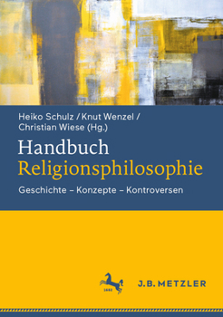 Hardcover Handbuch Religionsphilosophie: Geschichte - Konzepte - Kontroversen [German] Book