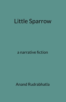 Paperback Little Sparrow: a narrative fiction Book