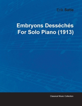 Paperback Embryons Desséchés by Erik Satie for Solo Piano (1913) Book