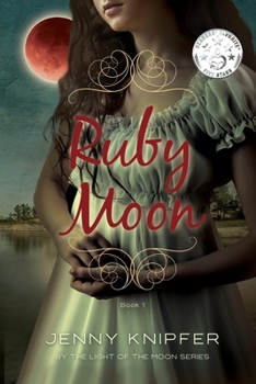 Ruby Moon - Book #1 of the By the Light of the Moon
