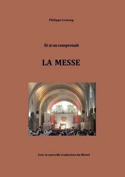 Paperback Et si on comprenait LA MESSE [French] Book