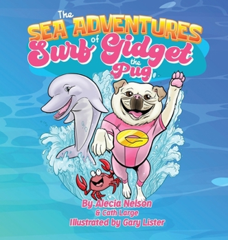 Hardcover The Sea Adventures Of Surf Gidget The Pug Book