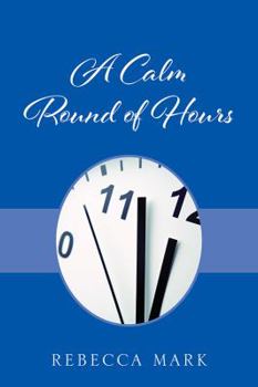 Paperback A Calm Round of Hours Book