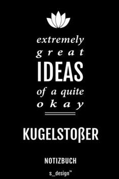 Notizbuch für Kugelstoßer: Originelle Geschenk-Idee [120 Seiten liniertes blanko Papier] (German Edition)