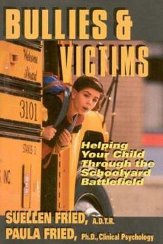 Hardcover Bullies & Victims: Helping Your Child Through the Schoolyard Battlefield Book