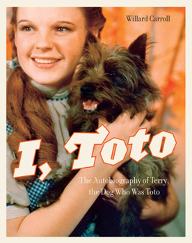 Hardcover I, Toto: The Autobiography of Terry, the Dog Who Was Toto Book