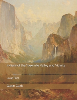 Paperback Indians of the Yosemite Valley and Vicinity: Large Print Book