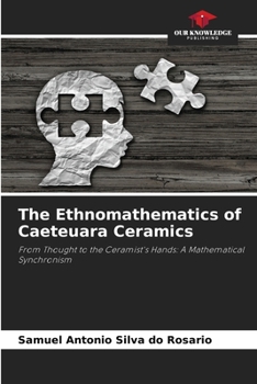 Paperback The Ethnomathematics of Caeteuara Ceramics Book