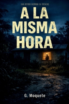 Paperback A la misma hora: Un relato de terror psicológico [Spanish] Book