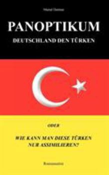 Paperback Panoptikum.Deutschland den Türken.: Oder: Wie kann man diese Türken nur assimilieren? [German] Book