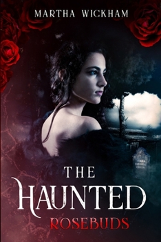 Paperback The Haunted Rosebuds: A Haunting Mystery Book