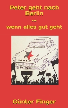 Paperback Peter geht nach Berlin ... wenn alles gut geht [German] Book