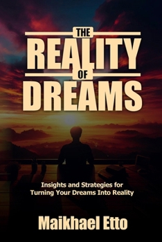 Paperback The Reality of Dreams: Insights and Strategies for Turning Your Dreams Into Reality Book