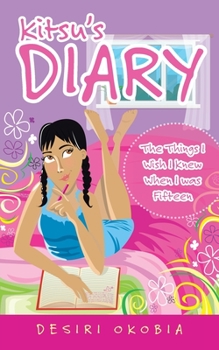 Paperback Kitsu's Diary: The Things I Wish I Knew When I Was Fifteen Book