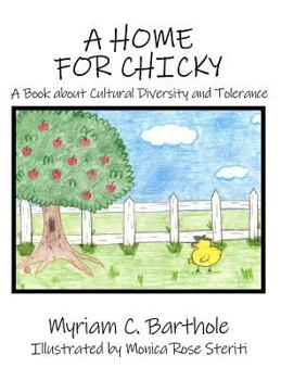 Hardcover A Home for Chicky: A Book about Cultural Diversity and Tolerance Book