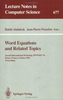 Paperback Word Equations and Related Topics: Second International Workshop, Iwwert '91, Rouen, France, October 7-9, 1991. Proceedings Book