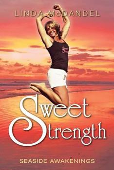 Paperback Sweet Strength: Seaside Awakenings Book