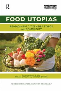 Paperback Food Utopias: Reimagining Citizenship, Ethics and Community Book