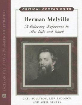 Hardcover Critical Companion to Herman Melville: A Literary Reference to His Life and Work Book