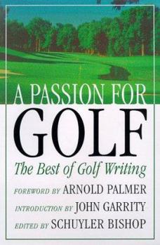 Hardcover A Passion for Golf: The Best of Golf Writing Book
