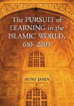 Paperback The Pursuit of Learning in the Islamic World, 610-2003 Book