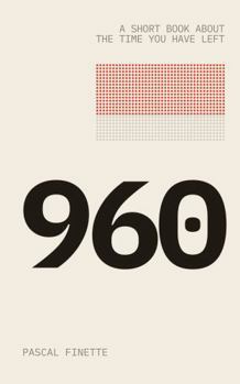 Paperback 960: A short book about the time you have left Book