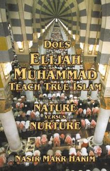 Paperback Does Elijah Muhammad Teach True Islam - Nature Versus Nuture Book