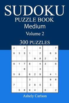Paperback 300 Medium Sudoku Puzzle Book: Volume 2 Book