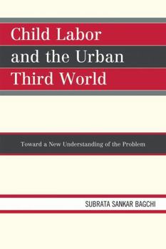 Paperback Child Labor and the Urban Third World: Toward a New Understanding of the Problem Book