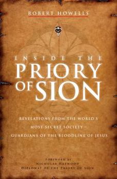 Paperback Inside the Priory of Sion: Revelations from the World's Most Secret Society - Guardians of the Bloodline of Jesus Book