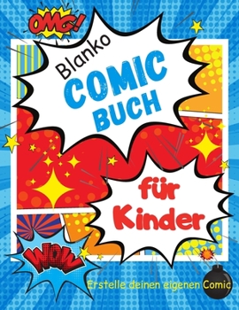 Paperback Blanko Comic Buch f?r Kinder: Leere Comic-Seiten mit einer Vielzahl von Rahmen und Vorlagen [German] Book